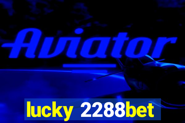 lucky 2288bet